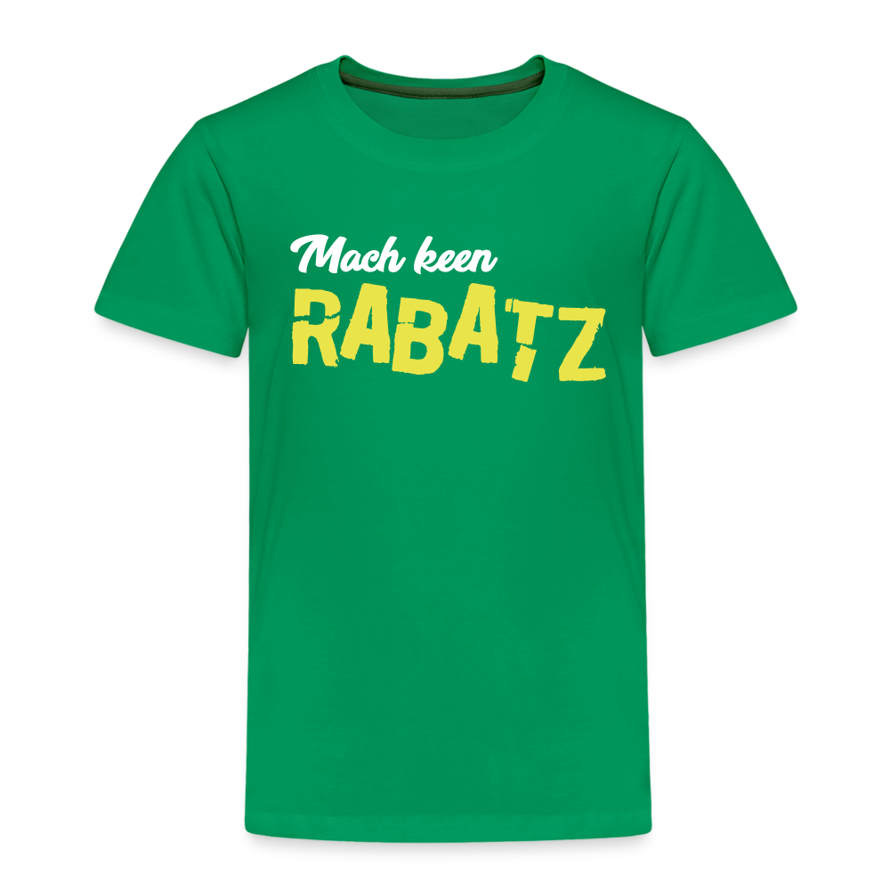 Mach keen Rabatz - Kinder Premium T-Shirt - Kelly Green