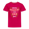 Meene Bagasche Ick Lieb Sie - Kinder Premium T-Shirt - dunkles Pink