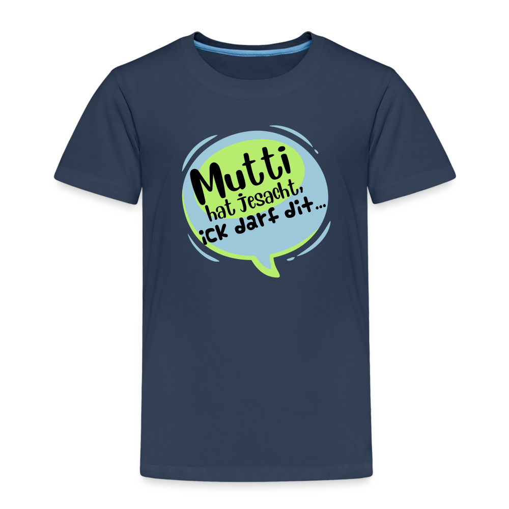 Mutti Hat Jesacht - Kinder Premium T-Shirt - Navy