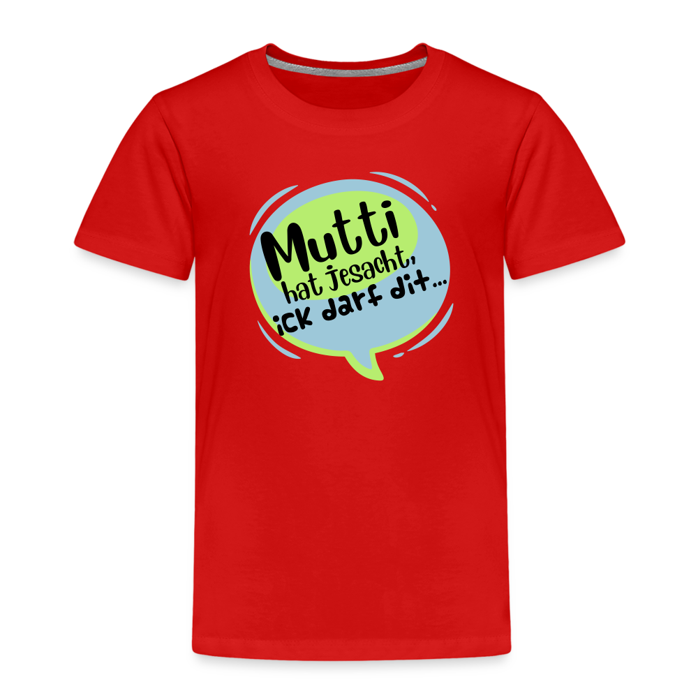 Mutti Hat Jesacht - Kinder Premium T-Shirt - Rot