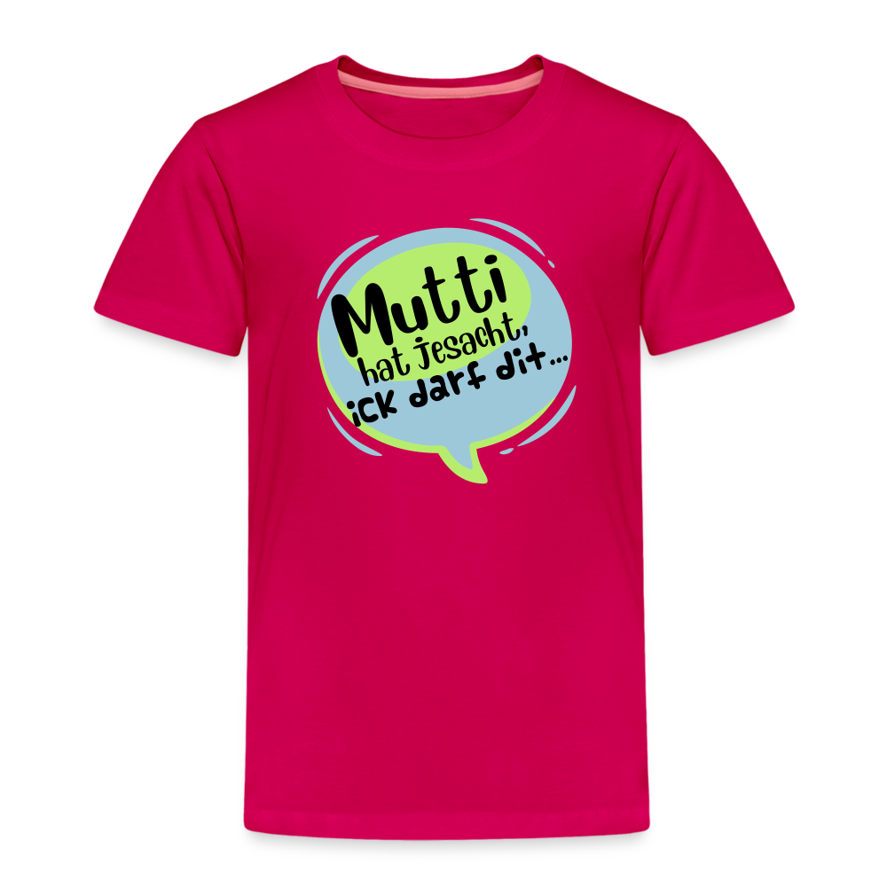 Mutti Hat Jesacht - Kinder Premium T-Shirt - dunkles Pink
