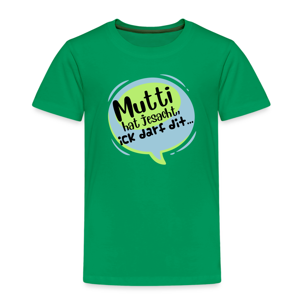 Mutti Hat Jesacht - Kinder Premium T-Shirt - Kelly Green