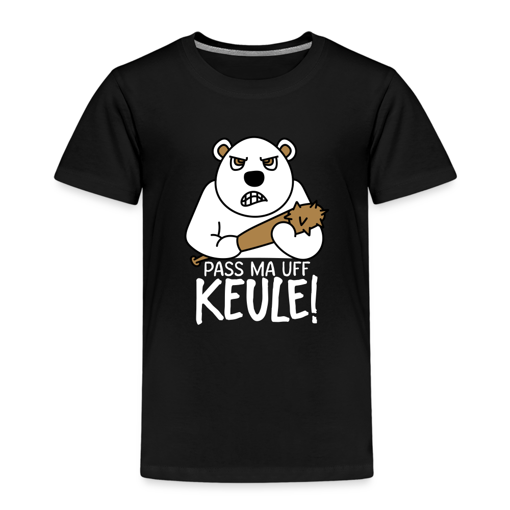 Pass ma uff Keule - Kinder Premium T-Shirt - Schwarz