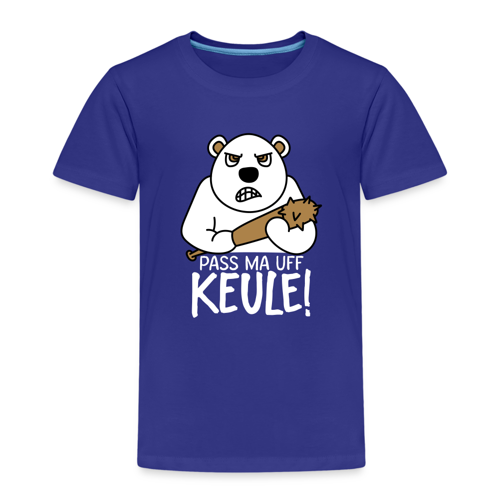 Pass ma uff Keule - Kinder Premium T-Shirt - Königsblau