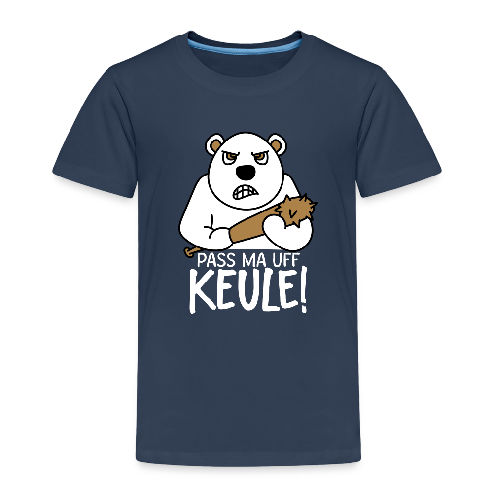 Pass ma uff Keule - Kinder Premium T-Shirt - Navy
