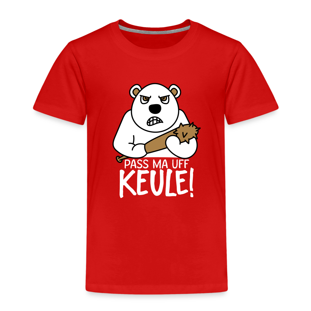Pass ma uff Keule - Kinder Premium T-Shirt - Rot