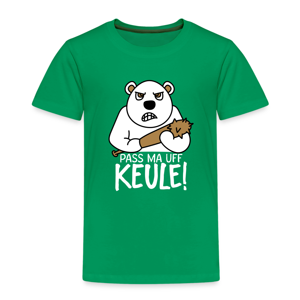Pass ma uff Keule - Kinder Premium T-Shirt - Kelly Green