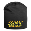 Schau! Find Ick Dit - Jersey Beanie - Schwarz