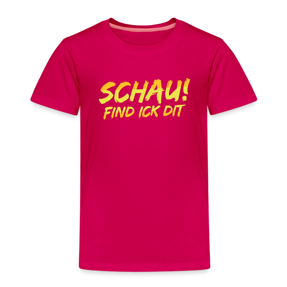 Schau! Find Ick Dit - Kinder Premium T-Shirt - dunkles Pink