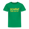 Schau! Find Ick Dit - Kinder Premium T-Shirt - Kelly Green