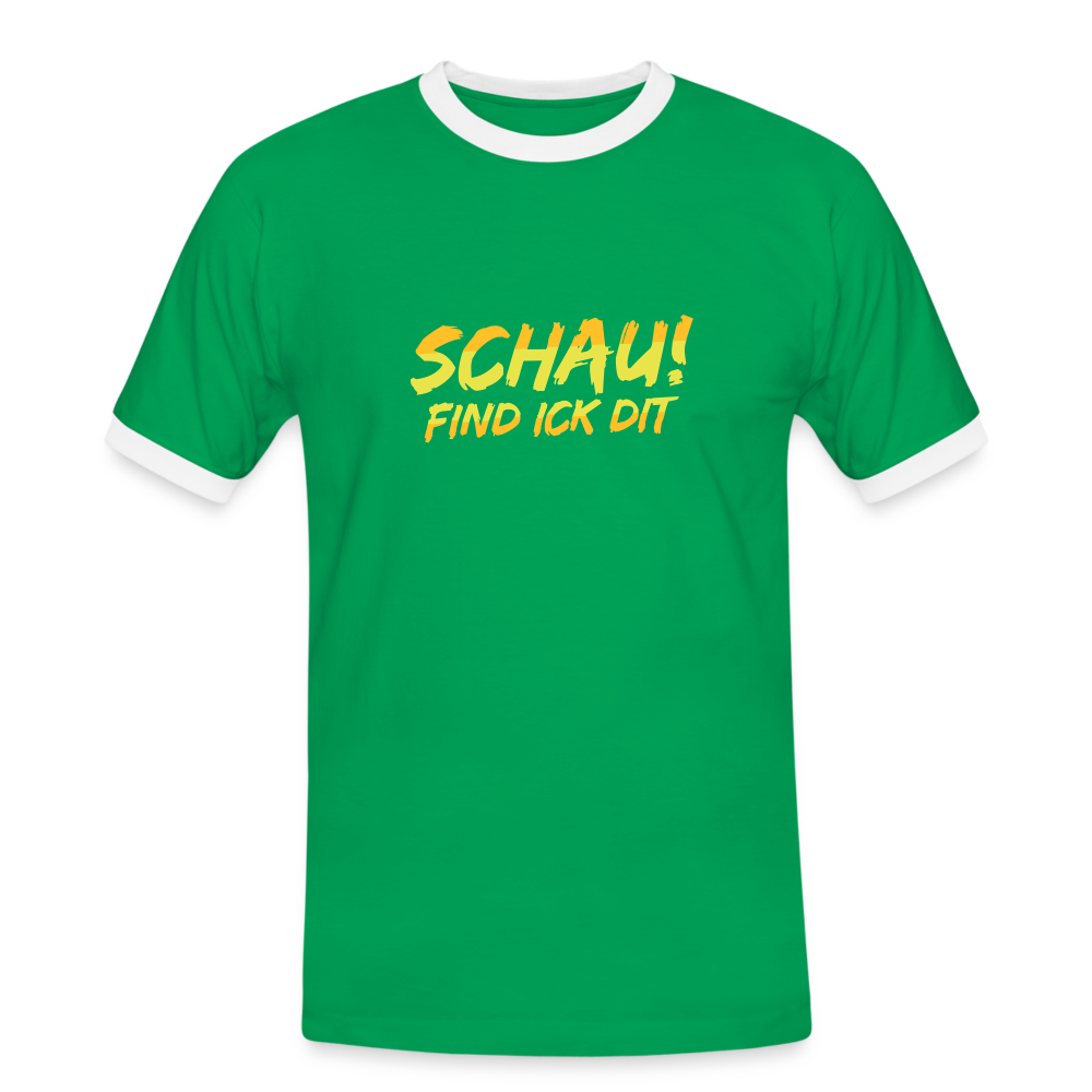 Schau! Find Ick Dit - Männer Ringer T-Shirt - Kelly Green/Weiß