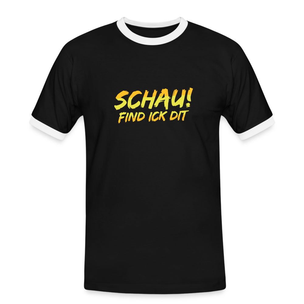 Schau! Find Ick Dit - Männer Ringer T-Shirt - Schwarz/Weiß