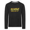 Schau! Find Ick Dit - Kinder Langarmshirt - Schwarz