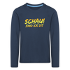 Schau! Find Ick Dit - Kinder Langarmshirt - Navy