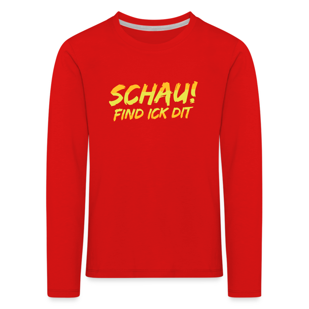 Schau! Find Ick Dit - Kinder Langarmshirt - Rot