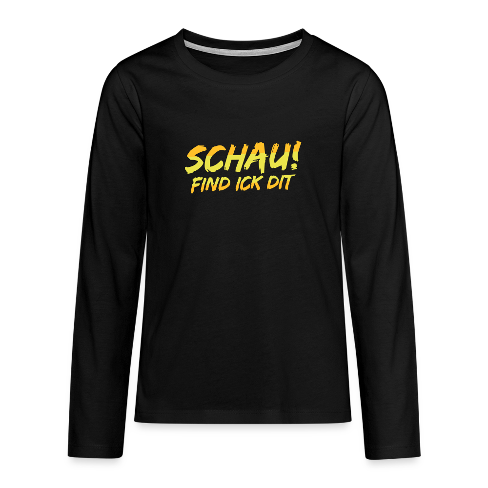 Schau! Find Ick Dit - Teenager Langarmshirt - Schwarz