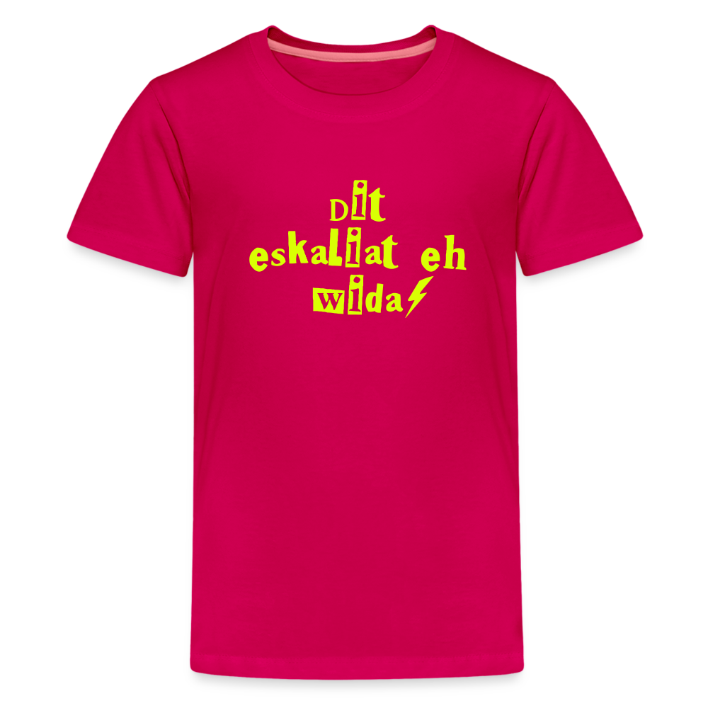 Dit eskaliat eh wilda  - Teenager Premium T-Shirt - dunkles Pink