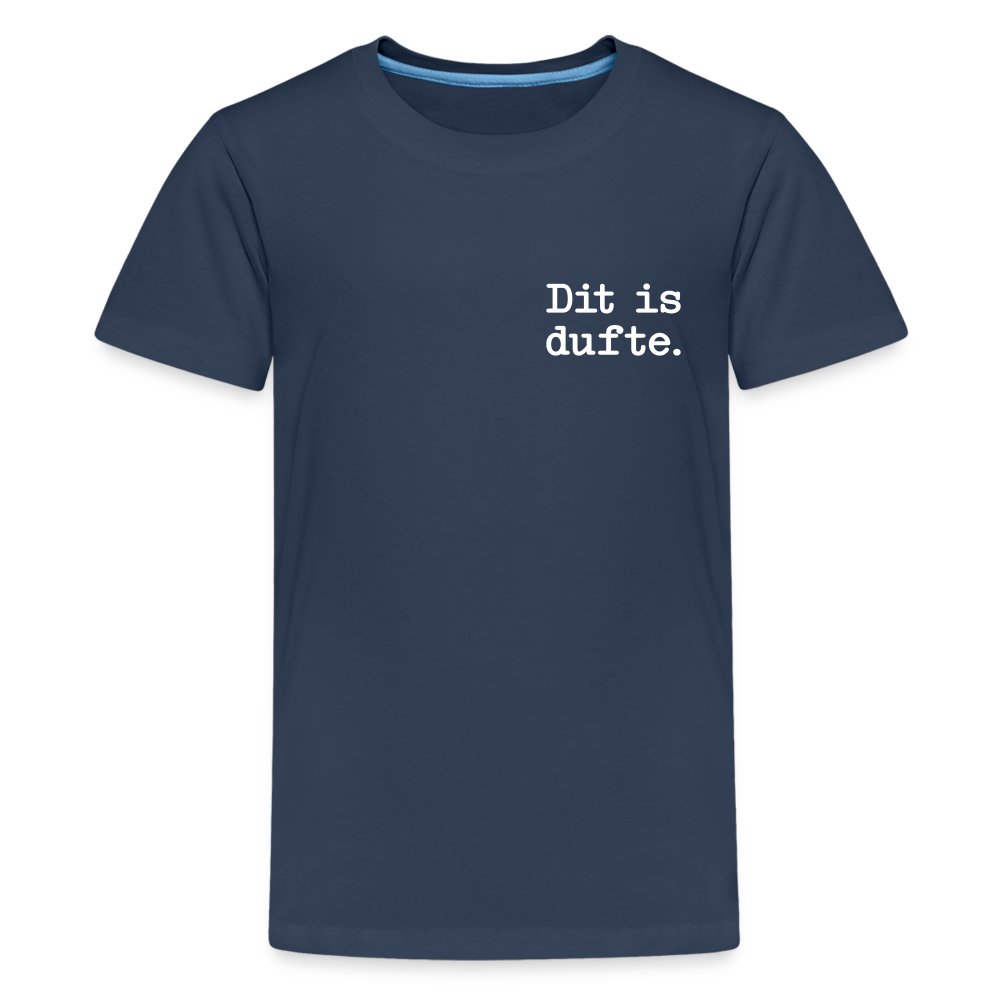 Dit is dufte - Teenager Premium T-Shirt - Navy