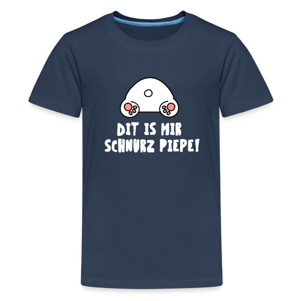 Dit is mir Schnurz Piepe - Teenager Premium T-Shirt - Navy