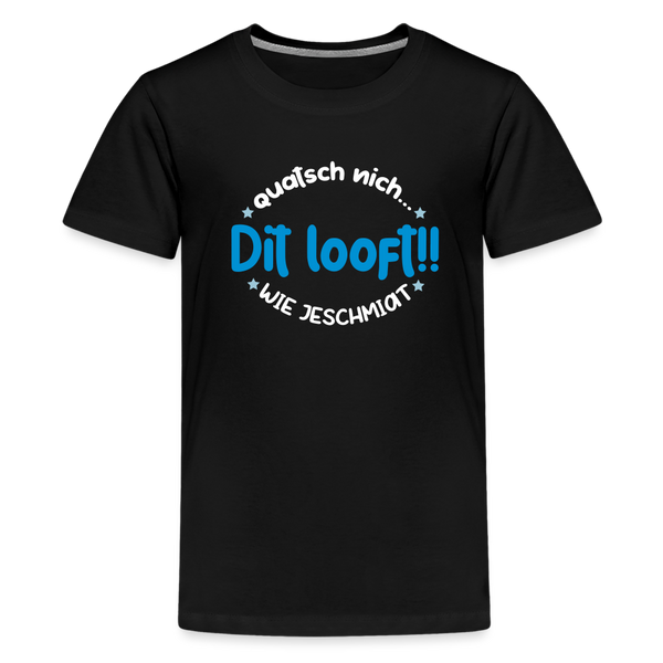 Dit Looft! - Teenager Premium T-Shirt - Schwarz
