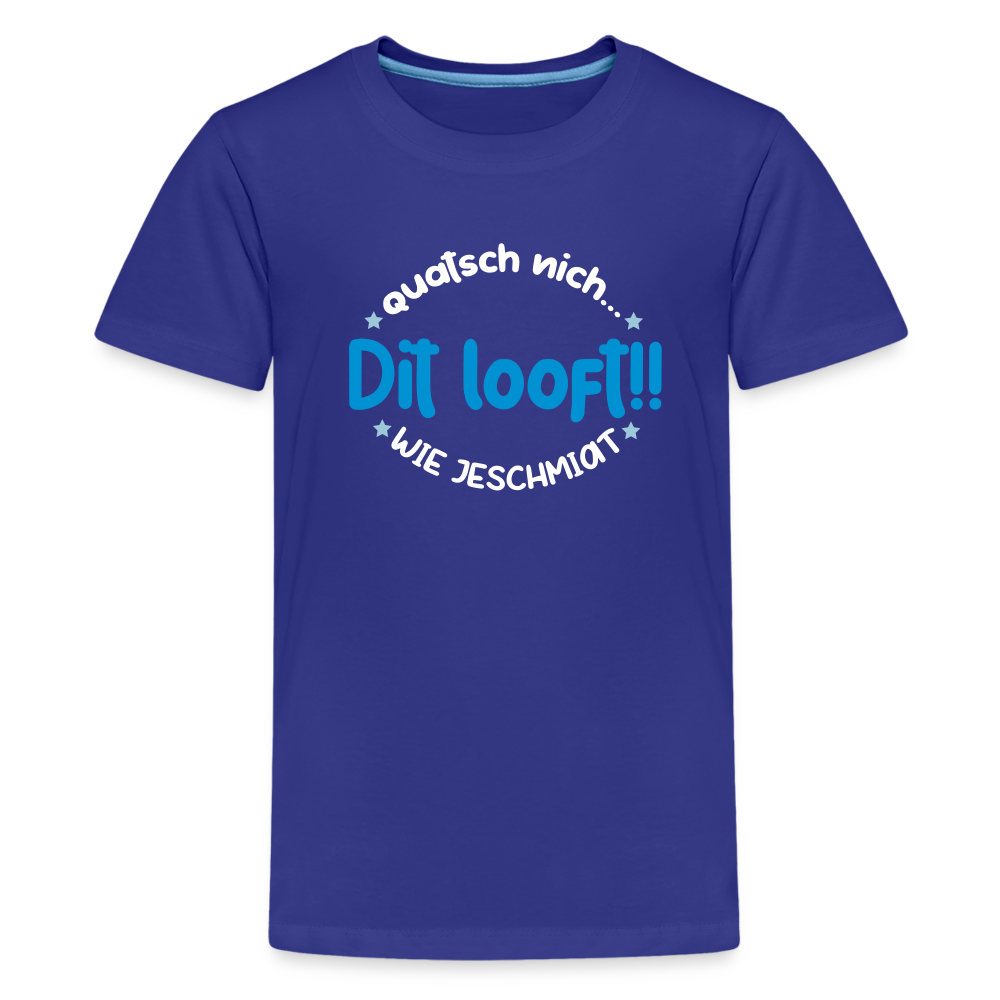 Dit Looft! - Teenager Premium T-Shirt - Königsblau