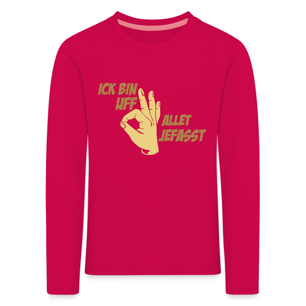 Ick bin uff allet jefasst - Kinder Langarmshirt - dunkles Pink
