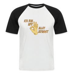 Ick bin uff allet jefasst - Männer Baseball T-Shirt