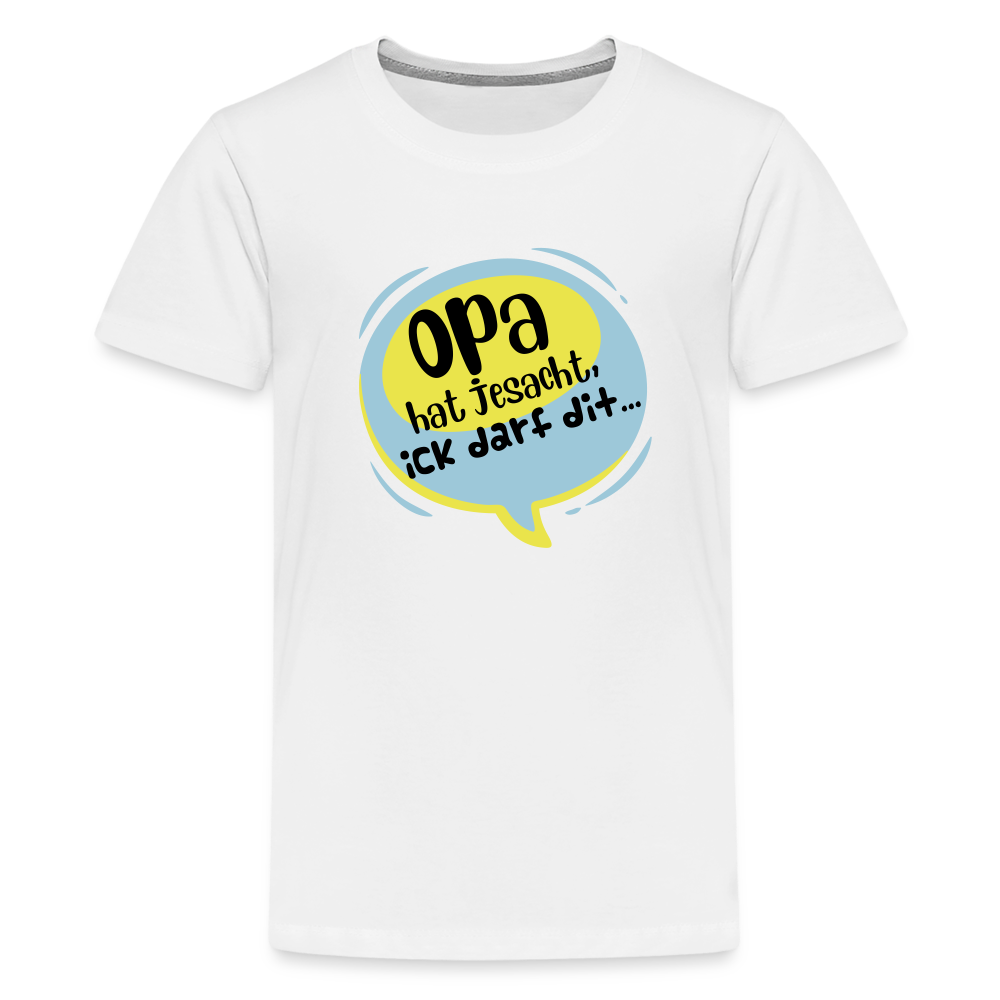 Ick darf dit! - Teenager Premium T-Shirt - weiß