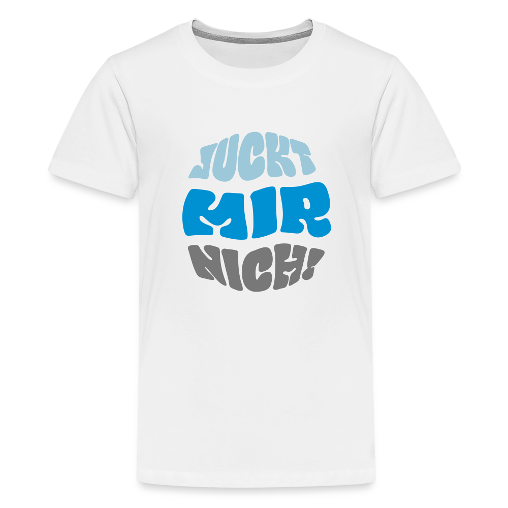 Juckt Mir Nich! - Teenager Premium T-Shirt - weiß