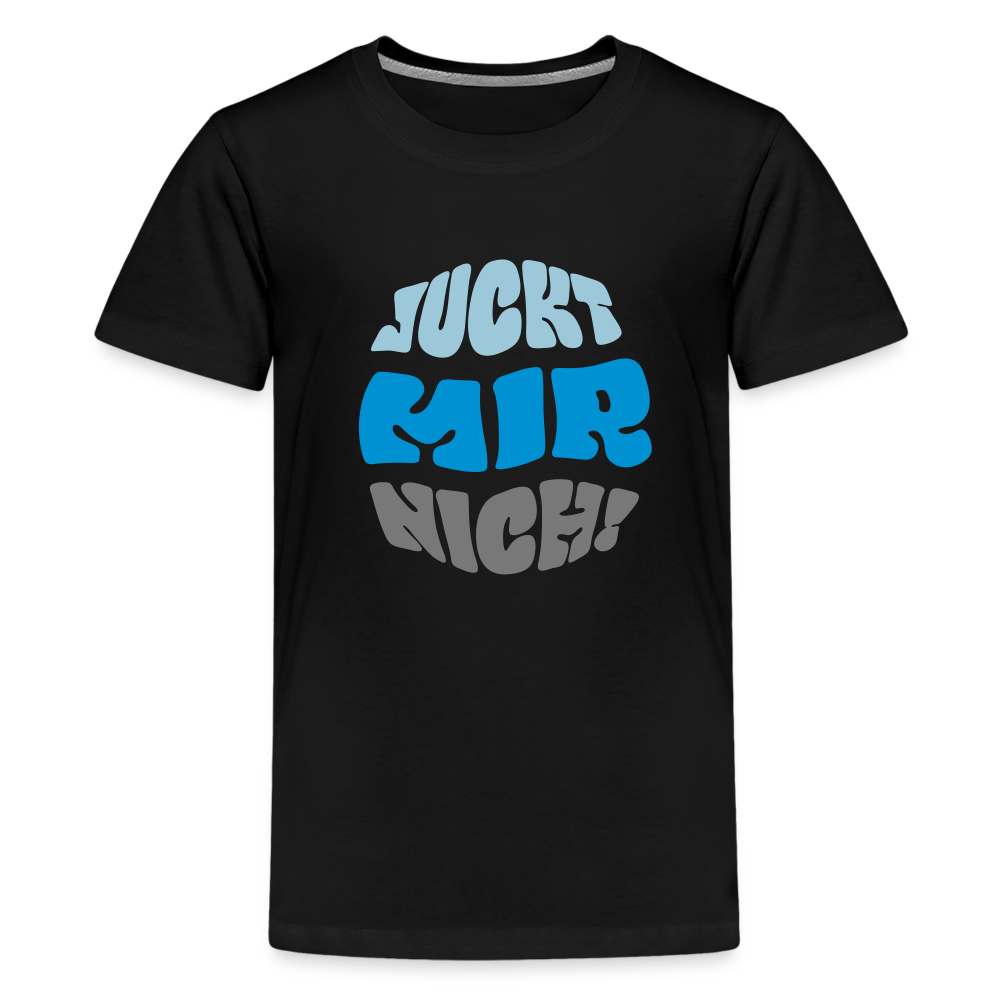 Juckt Mir Nich! - Teenager Premium T-Shirt - Schwarz
