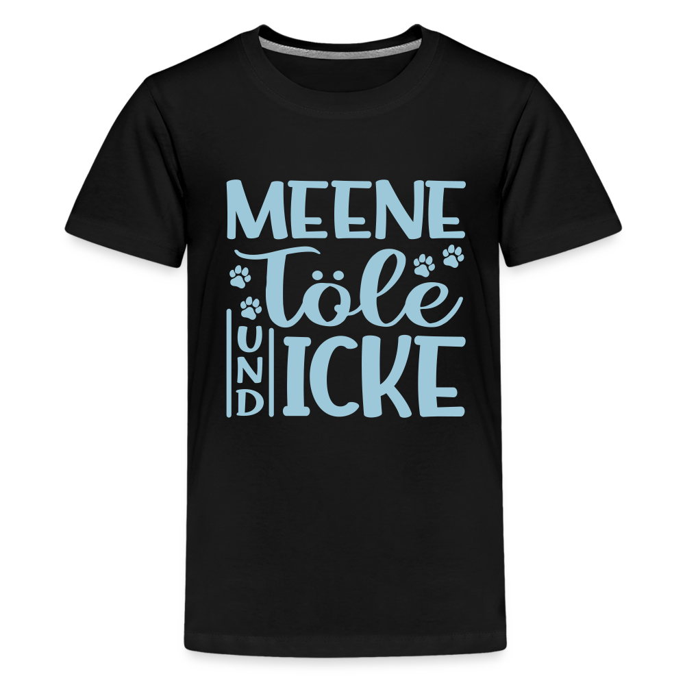 Meene Töle und Icke - Teenager Premium T-Shirt - Schwarz