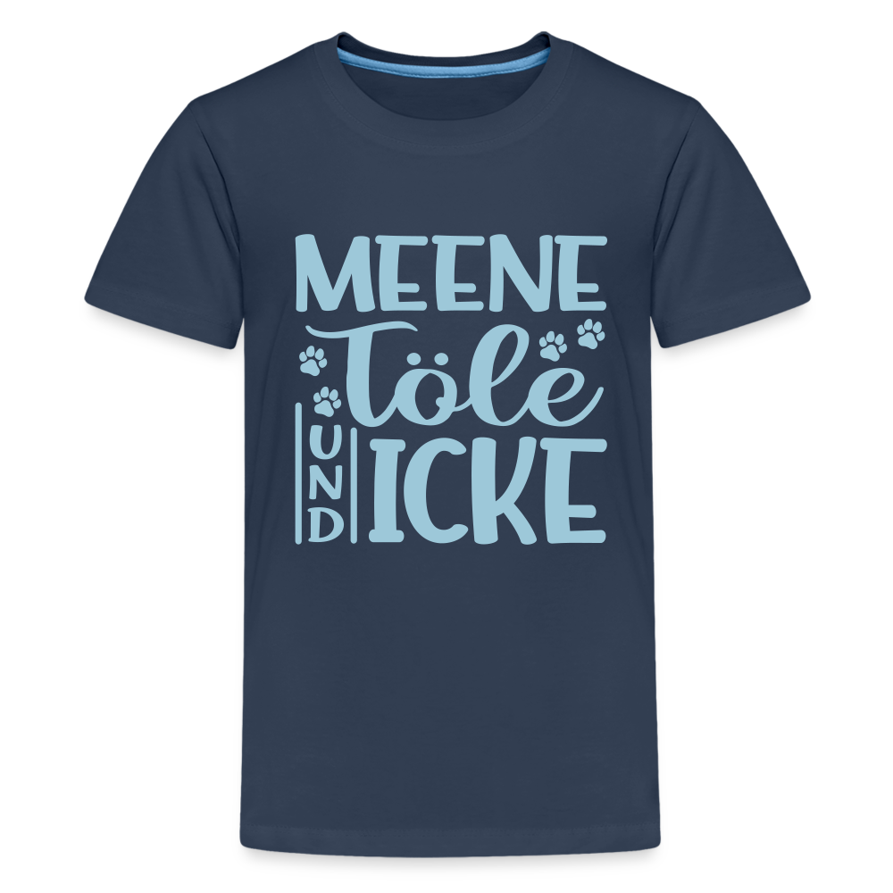 Meene Töle und Icke - Teenager Premium T-Shirt - Navy