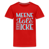 Meene Töle und Icke - Teenager Premium T-Shirt - Rot