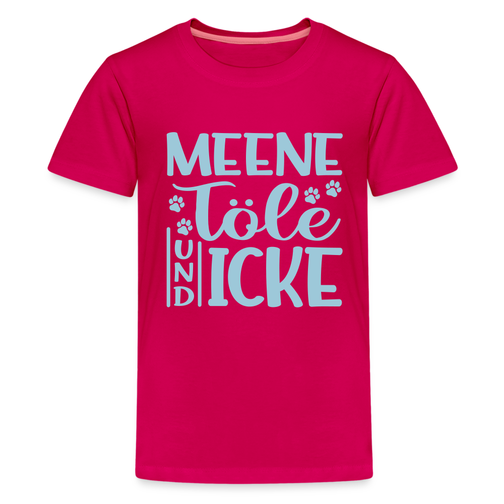 Meene Töle und Icke - Teenager Premium T-Shirt - dunkles Pink