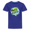 Mutti Hat Jesacht - Teenager Premium T-Shirt - Königsblau