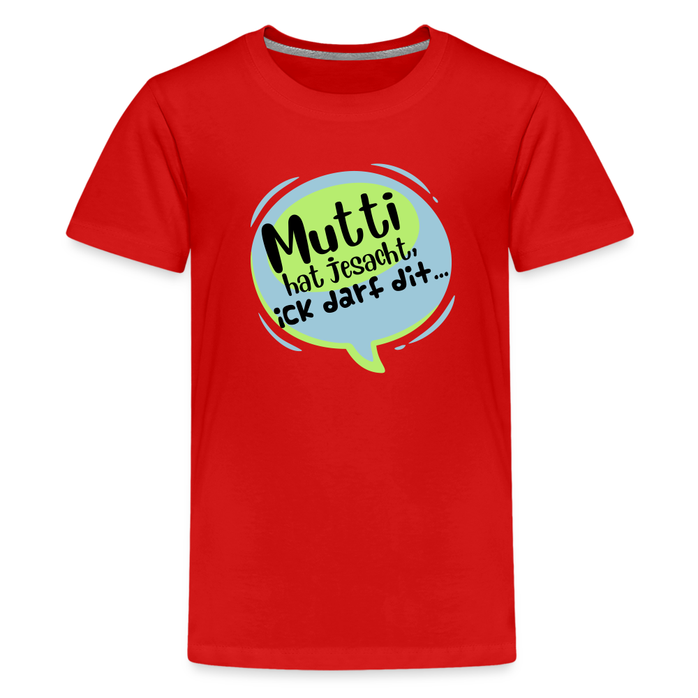 Mutti Hat Jesacht - Teenager Premium T-Shirt - Rot