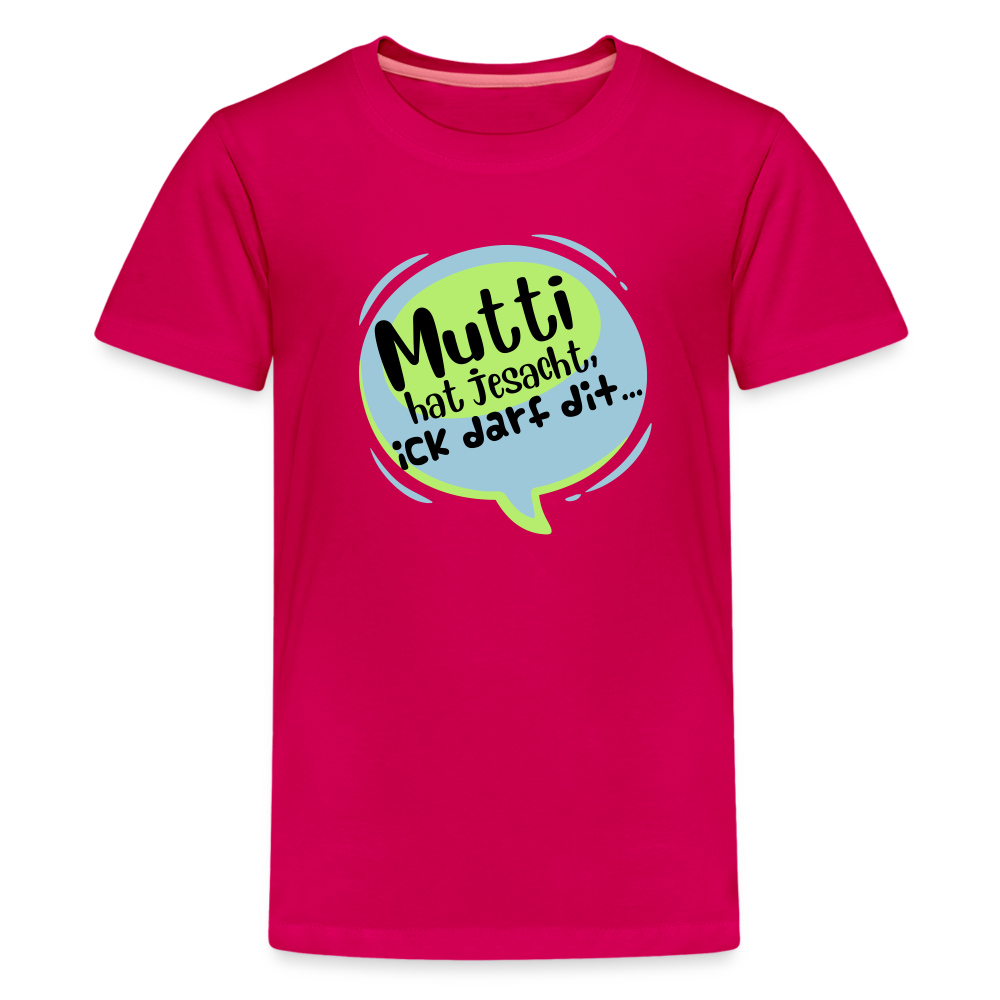 Mutti Hat Jesacht - Teenager Premium T-Shirt - dunkles Pink