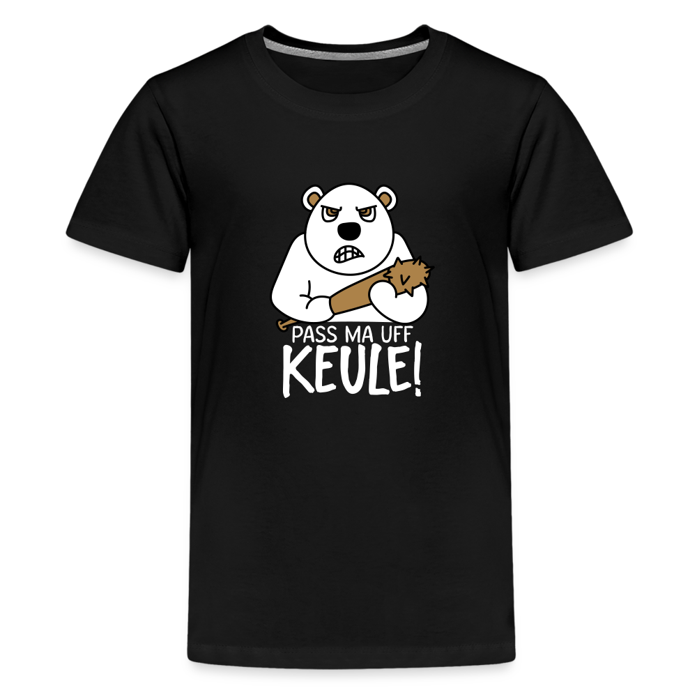 Pass ma uff Keule - Teenager Premium T-Shirt - Schwarz
