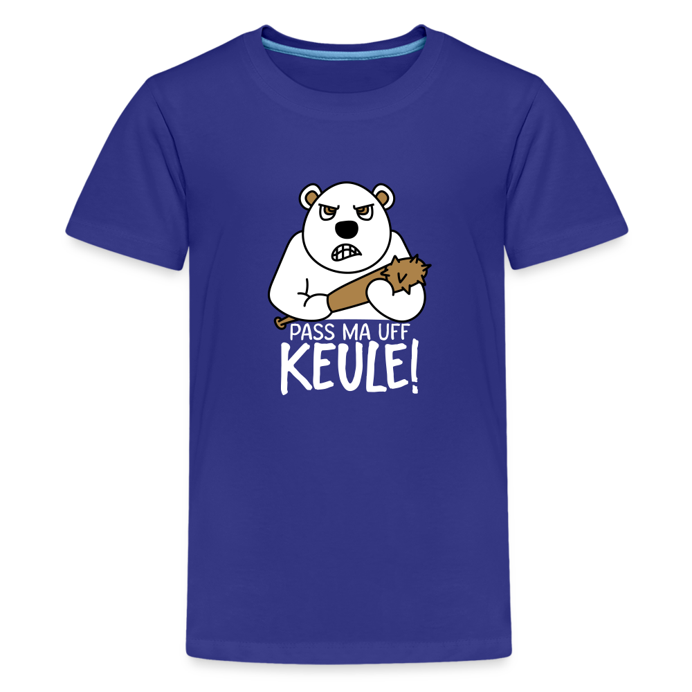 Pass ma uff Keule - Teenager Premium T-Shirt - Königsblau