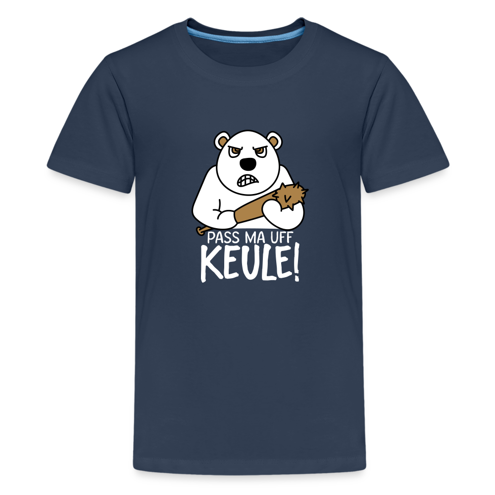Pass ma uff Keule - Teenager Premium T-Shirt - Navy