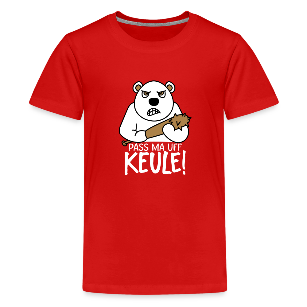 Pass ma uff Keule - Teenager Premium T-Shirt - Rot