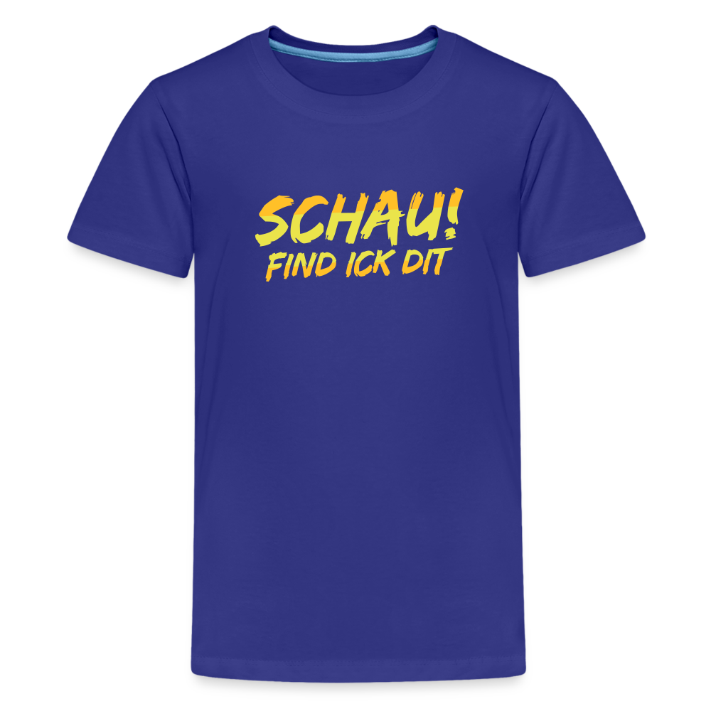 Schau! Find Ick Dit - Teenager Premium T-Shirt - Königsblau