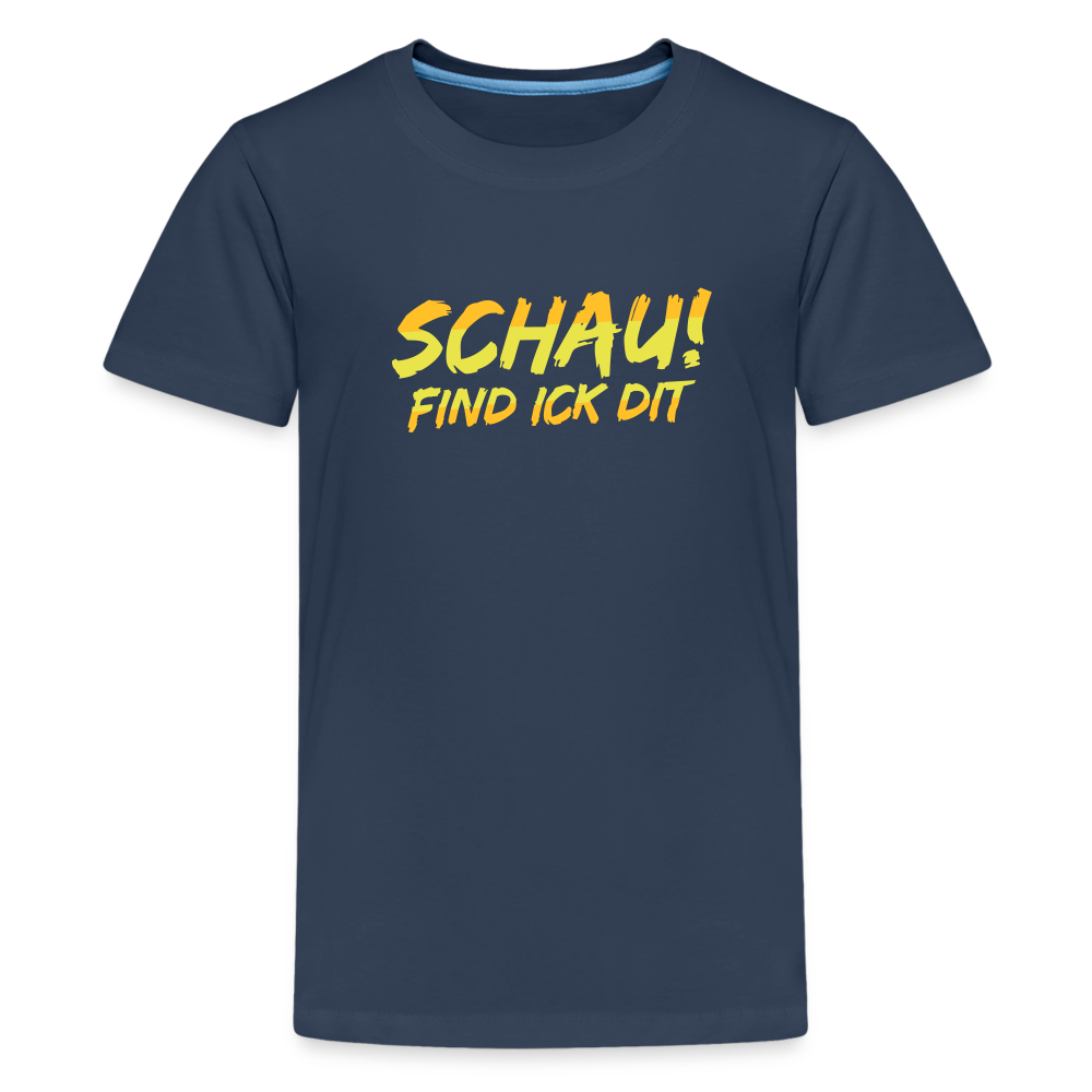 Schau! Find Ick Dit - Teenager Premium T-Shirt - Navy