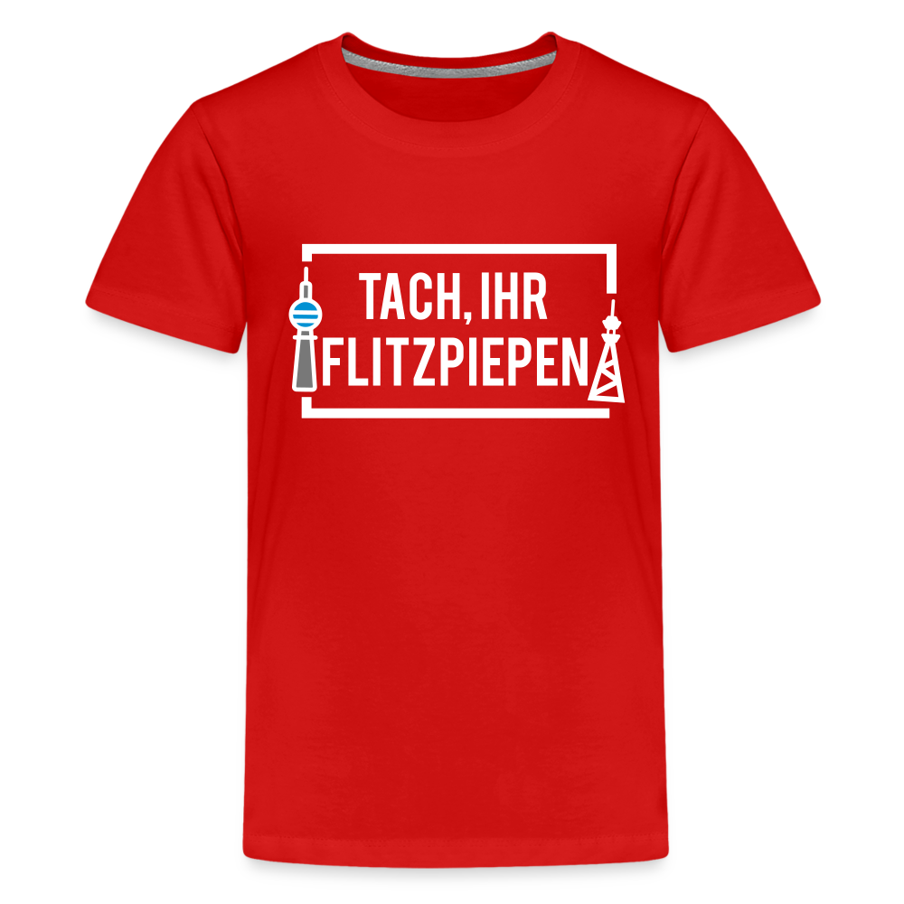 Tach ihr Flitzpiepen - weiß - Teenager Premium T-Shirt - Rot