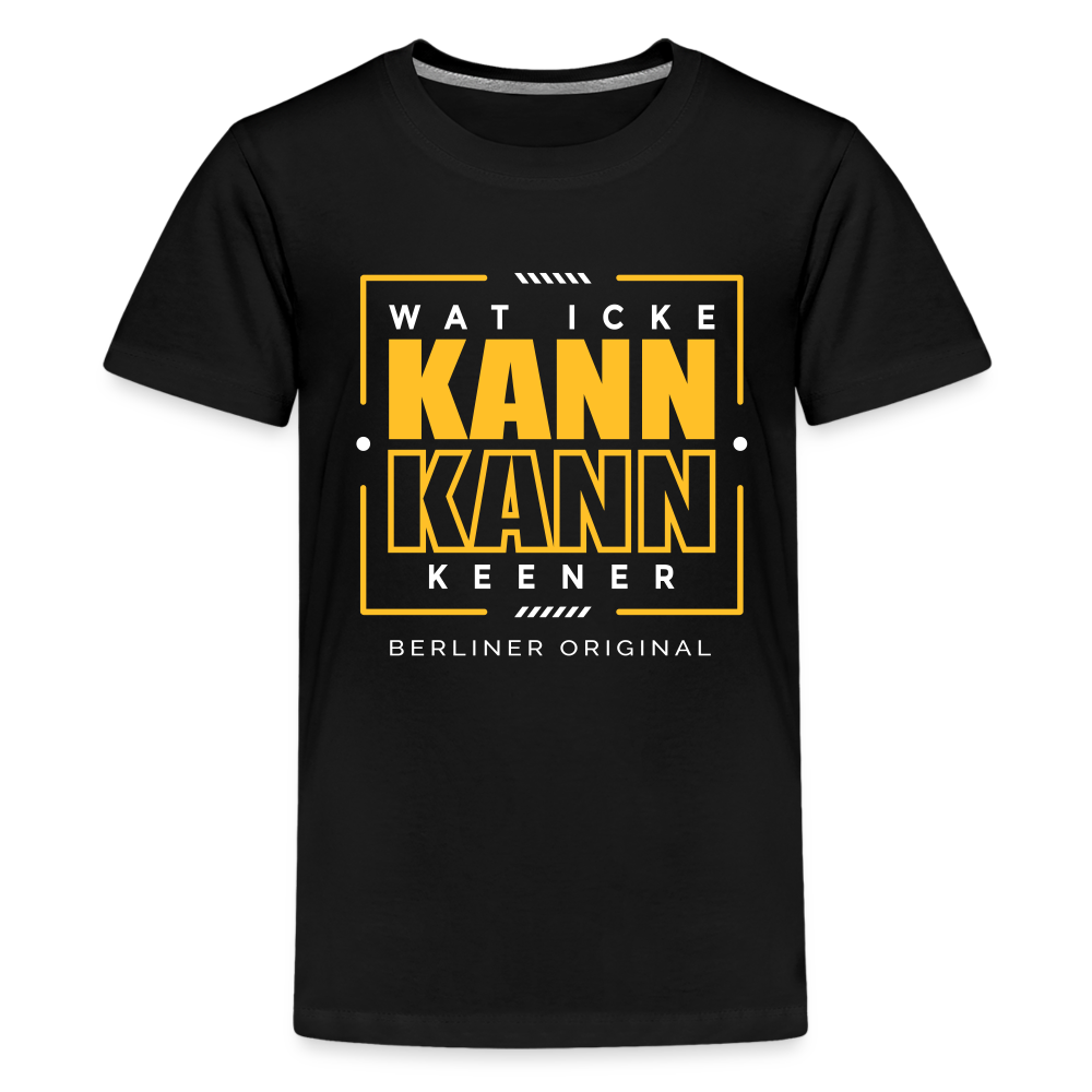 Wat Icke Kann, Kann Keener - Teenager Premium T-Shirt - Schwarz