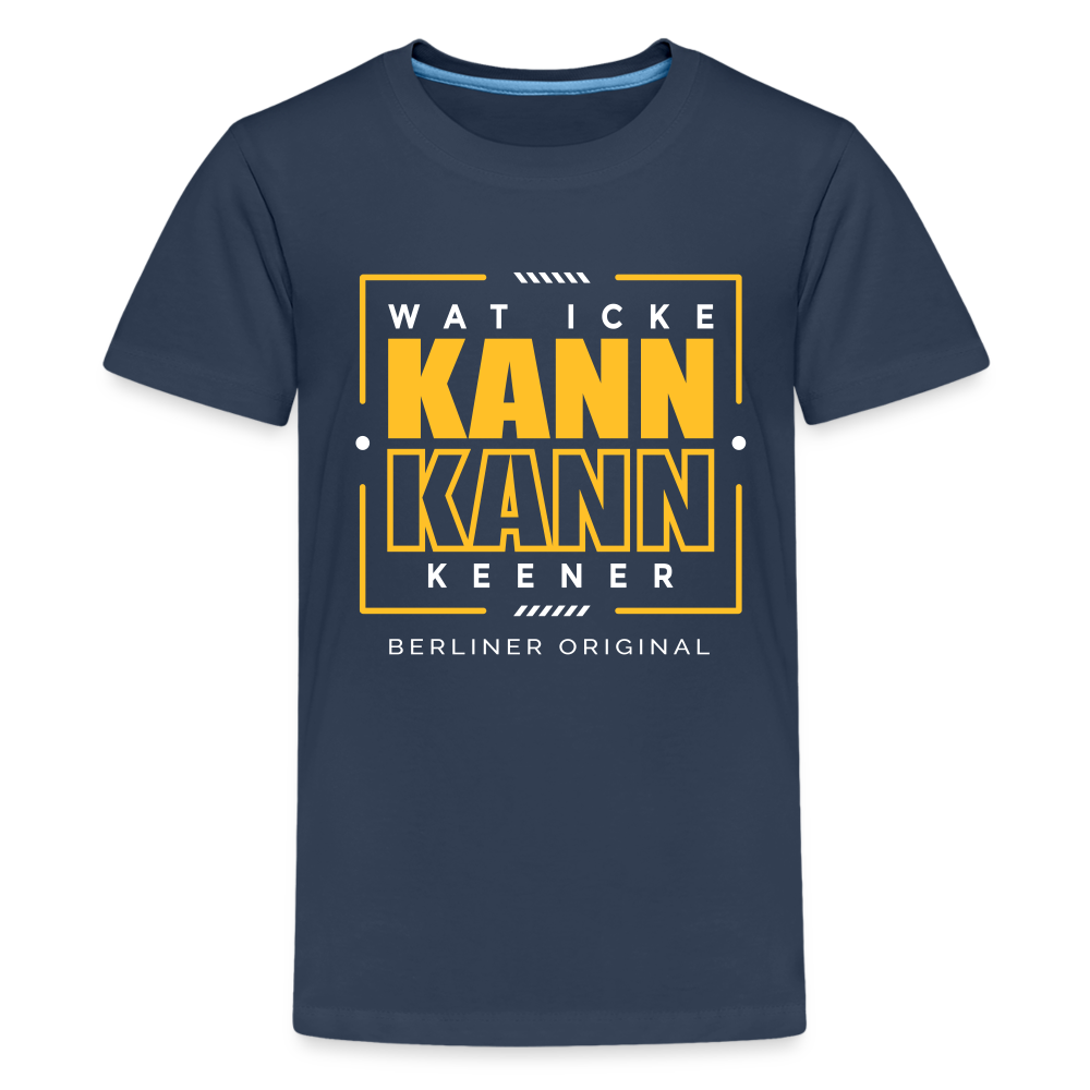 Wat Icke Kann, Kann Keener - Teenager Premium T-Shirt - Navy