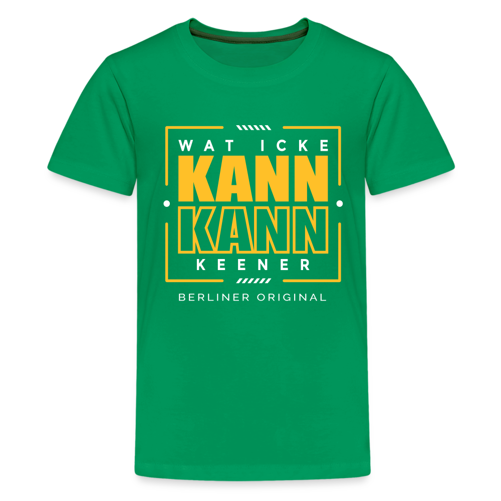 Wat Icke Kann, Kann Keener - Teenager Premium T-Shirt - Kelly Green