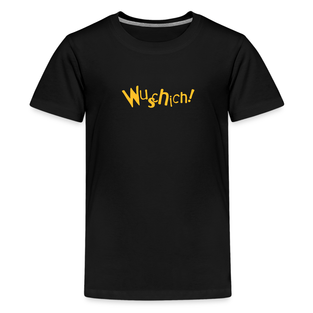 Wuschich! - Teenager Premium T-Shirt - Schwarz
