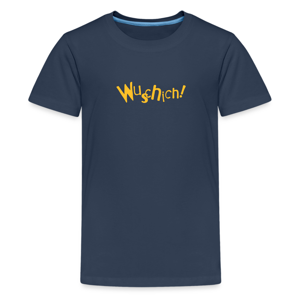 Wuschich! - Teenager Premium T-Shirt - Navy