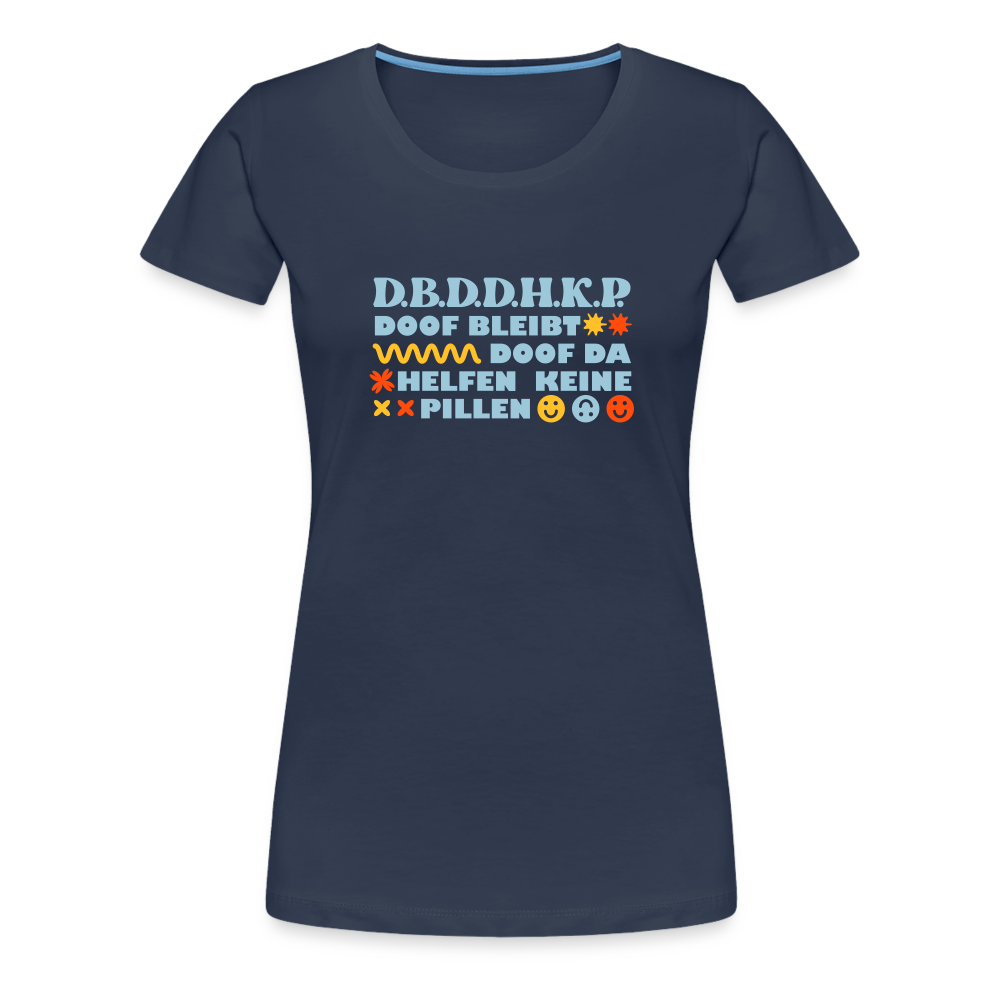 d.b.d.d.h.k.P - Frauen Premium T-Shirt - Navy